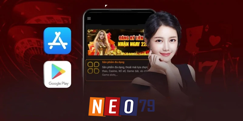 Tải App Neo79 | Khám phá thế giới cá cược cùng với App Neo79