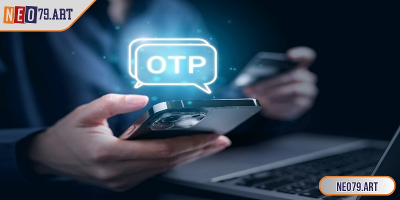 Đăng Ký Neo79 - Hướng Dẫn Chi Tiết Chỉ Trong Tích Tắc 2 Hãy nhập đúng mã OTP gửi về để hoàn tất mở nick cược