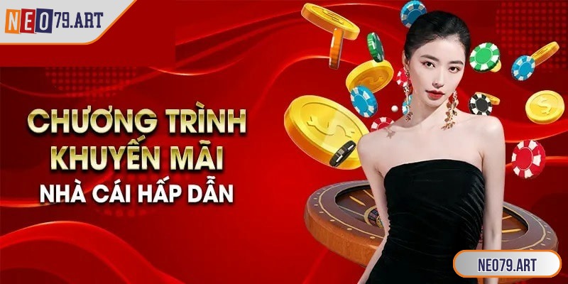 Khuyến Mãi Neo79 - Cơ Hội Nhận Thưởng Đỉnh Cao Mỗi Ngày 1 Khuyến mãi Neo79 mang đến trải nghiệm độc đáo