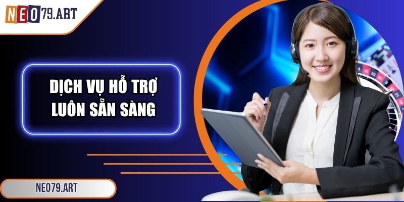 Neo79 Art - Link Vào Nhà Cái Neo79 Chính Hãng Từ 11/2025 8 Dịch vụ hỗ trợ luôn sẵn sàng kết nối khách hàng mọi lúc